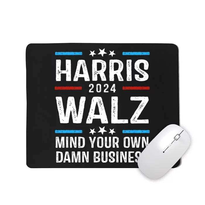 Walz Waltz 2024 Mind Your Own Damn Business Mousepad