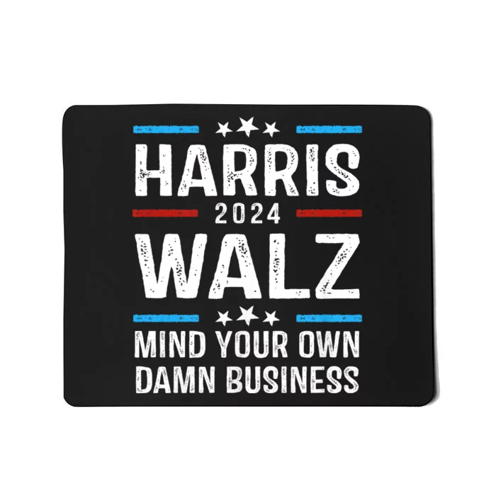 Walz Waltz 2024 Mind Your Own Damn Business Mousepad