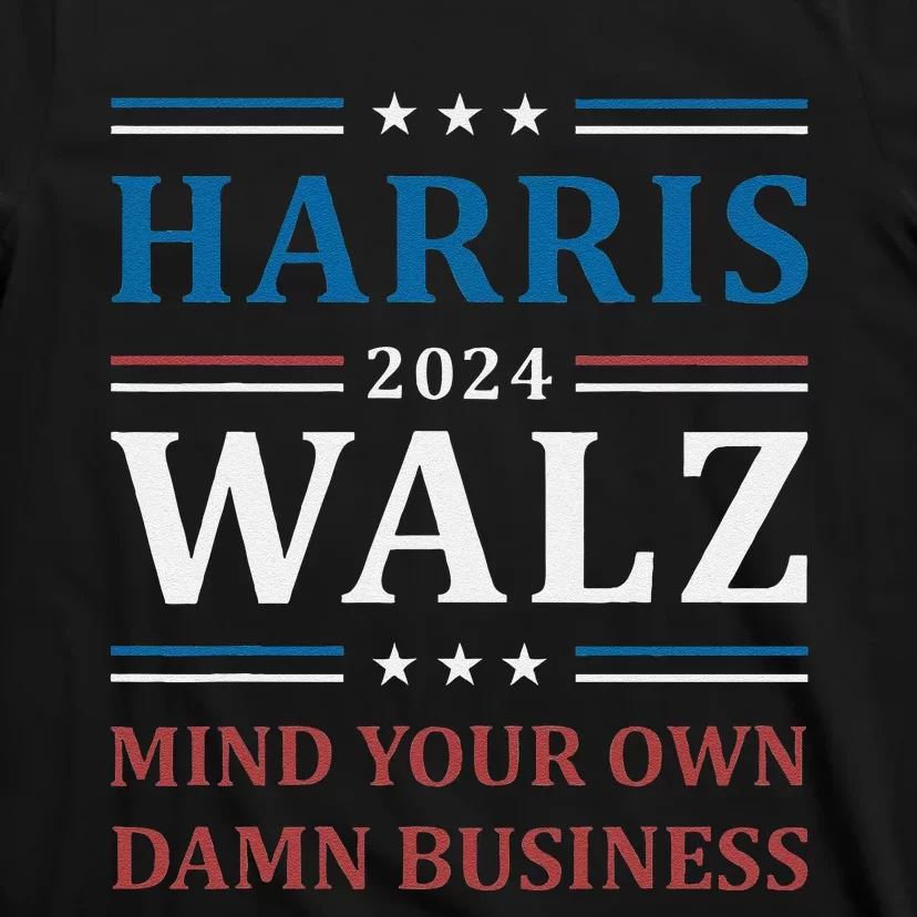 Walz Waltz 2024 Mind Your Own Damn Business T-Shirt