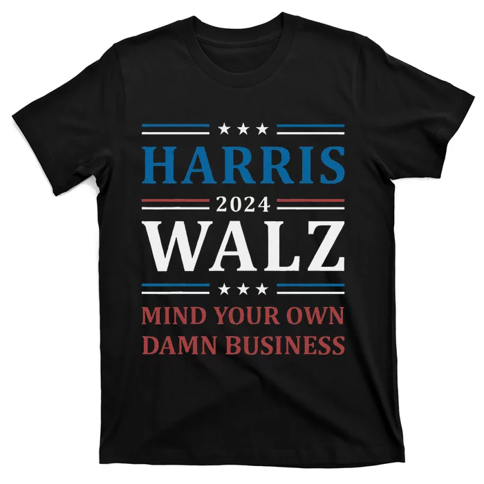 Walz Waltz 2024 Mind Your Own Damn Business T-Shirt