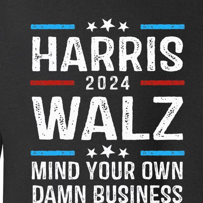 Walz Waltz 2024 Mind Your Own Damn Business Toddler Sweatshirt