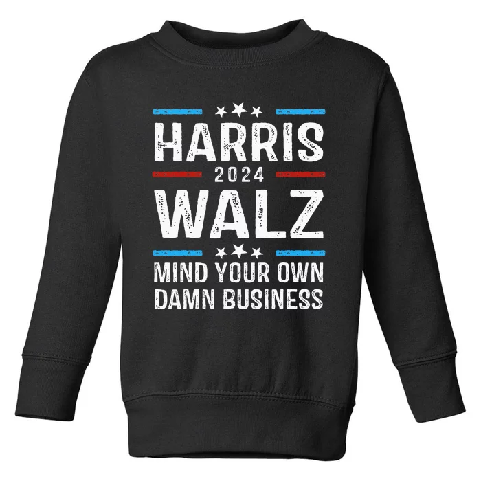 Walz Waltz 2024 Mind Your Own Damn Business Toddler Sweatshirt