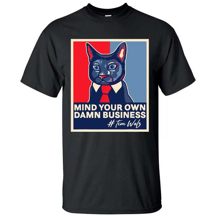 Walz Mind Your Own Damn Business Harris Waltz Cat Lady Tall T-Shirt