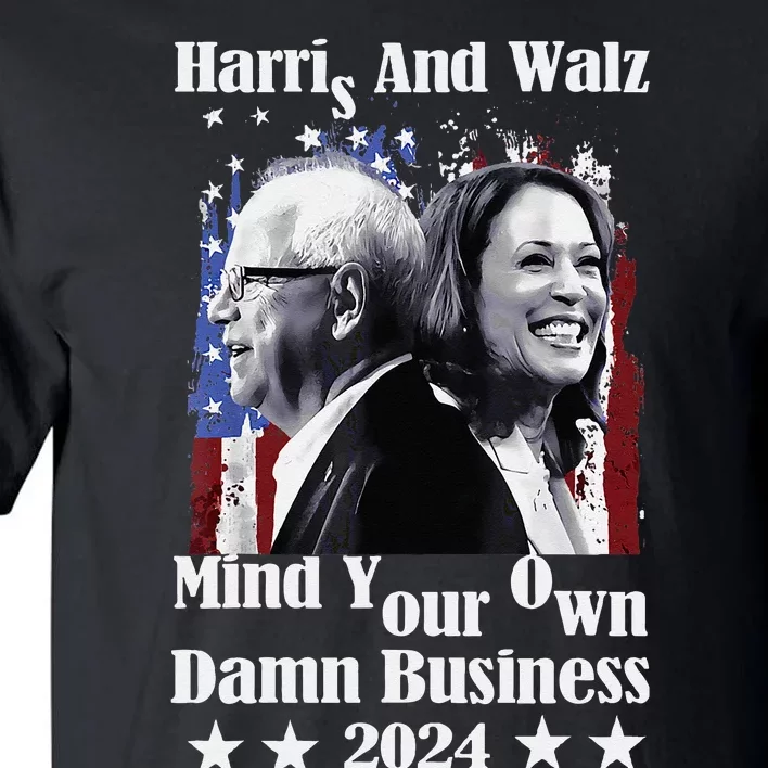 Walz Waltz 2024 Mind Your Own Damn Business Tall T-Shirt