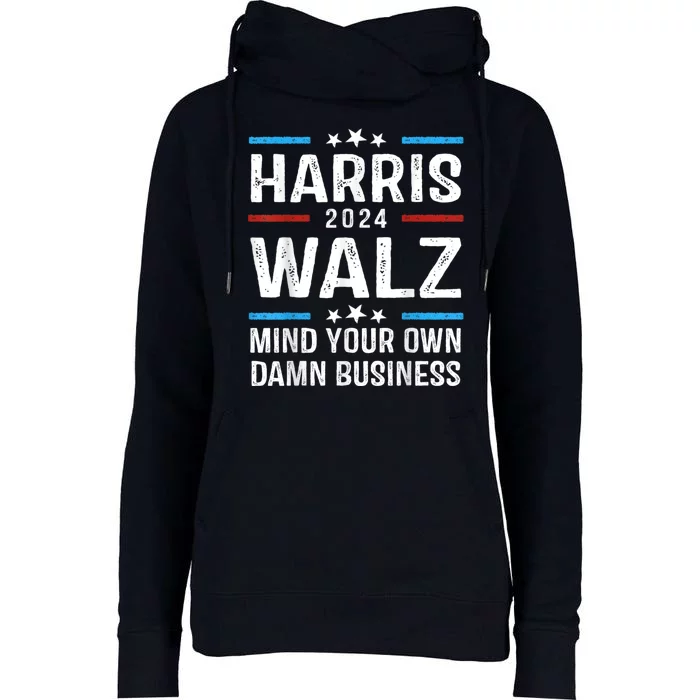 Walz Waltz 2024 Mind Your Own Damn Business Womens Funnel Neck Pullover Hood