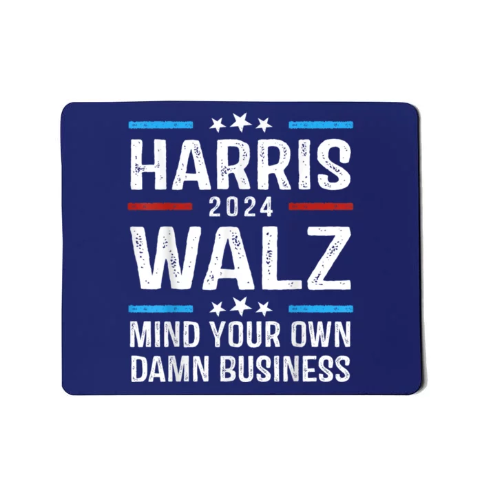 Walz Waltz 2024 Mind Your Own Damn Business Mousepad