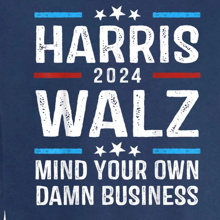 Walz Waltz 2024 Mind Your Own Damn Business Garment-Dyed Sweatshirt