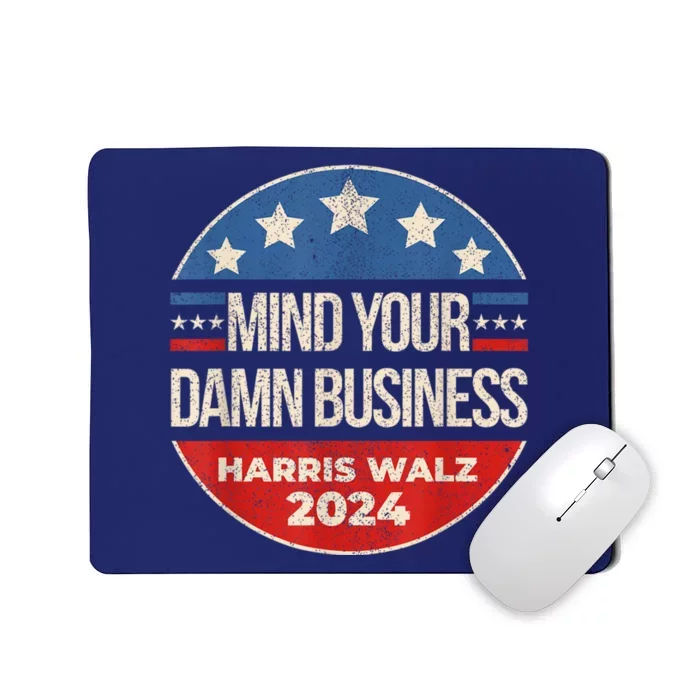 Walz Waltz 2024 Mind Your Own Damn Business Mousepad