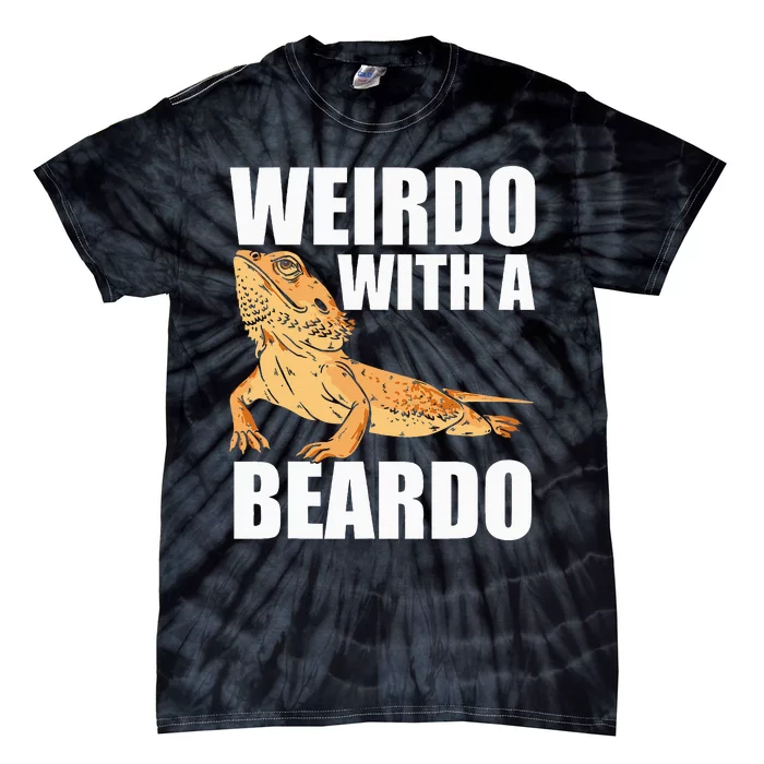 Weirdo With A Beardo Bearded Dragon Enthusiast Reptile Tie-Dye T-Shirt