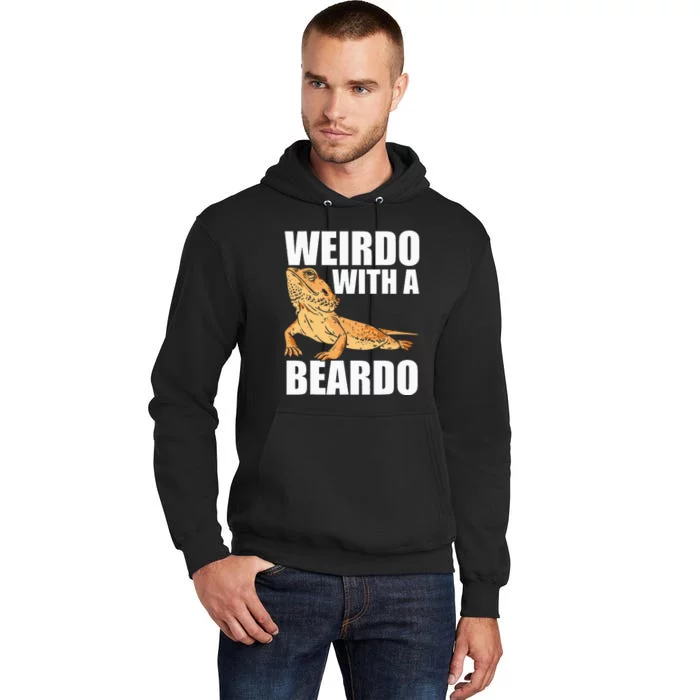 Weirdo With A Beardo Bearded Dragon Enthusiast Reptile Tall Hoodie