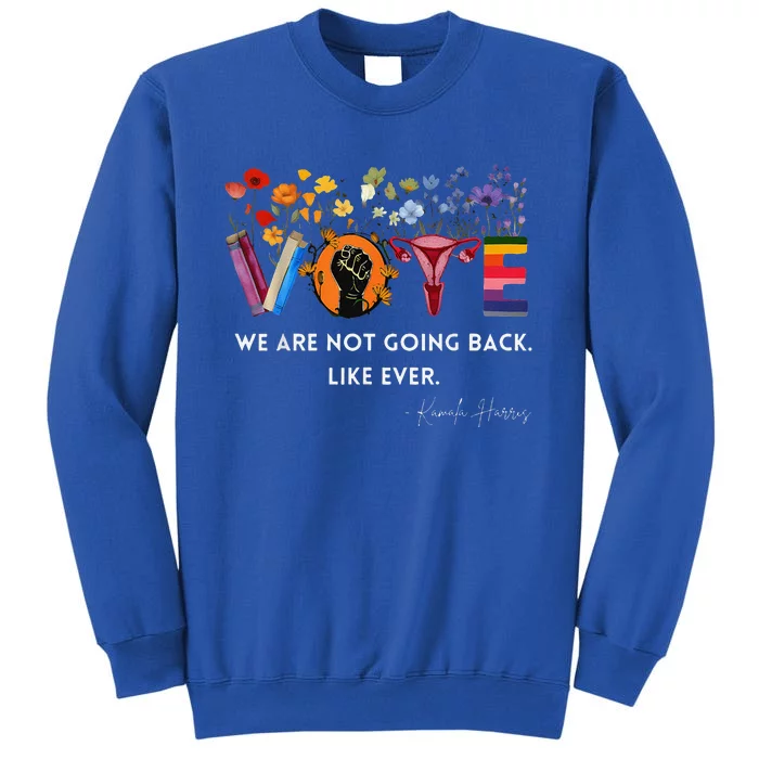 Women We Are Not Going Back Like Ever Feminist Human Rights Sweatshirt