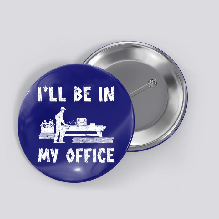 Woodworker Workshop As Office I Carpenter Gift Button