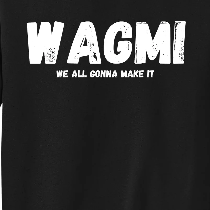 WAGMI We ALL Gonna Make It, Crypto And NFT, Cryptocurrency Tall Sweatshirt