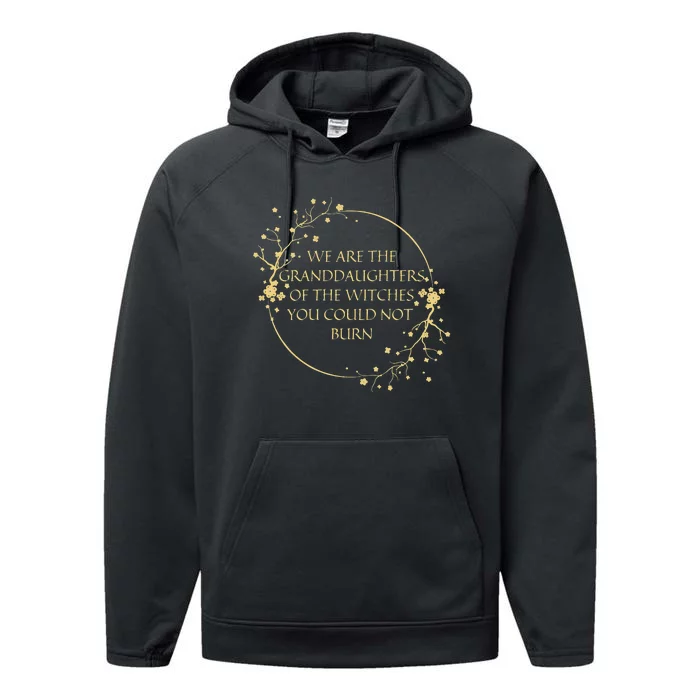 Womens We Are The Granddaughters Of The Witches You Could Not Burn Performance Fleece Hoodie