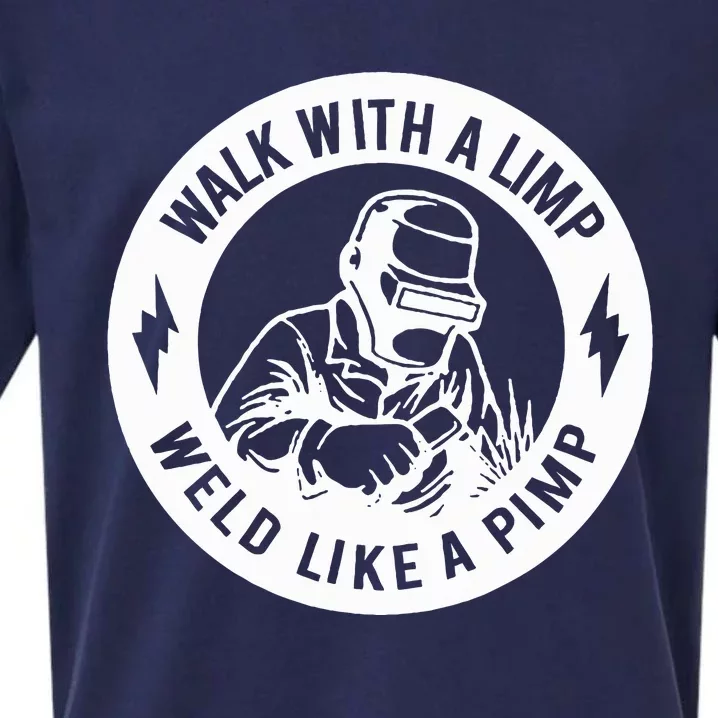 Walk With A Limp Weld Like A Pimp Sueded Cloud Jersey T-Shirt