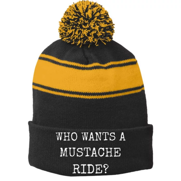 Who Wants A Moustache Ride Mustache Graphic Text Funny Stripe Pom Pom Beanie