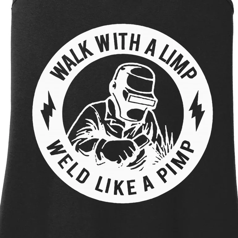 Walk With A Limp Weld Like A Pimp Ladies Essential Tank