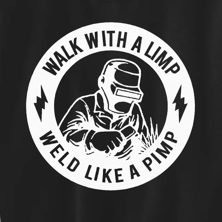 Walk With A Limp Weld Like A Pimp Kids Sweatshirt