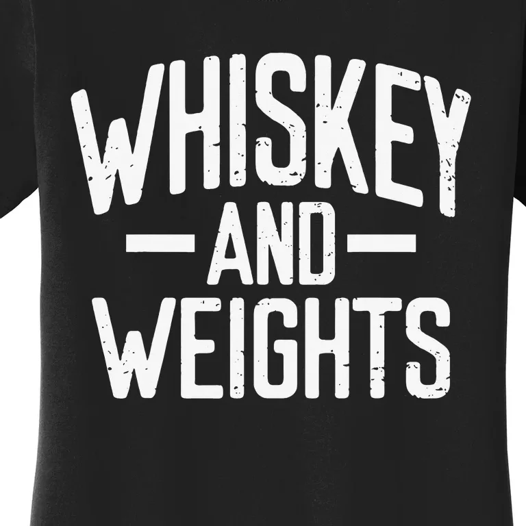 Weightlifting Whiskey And Weights Workout Gym Lovers Women's T-Shirt