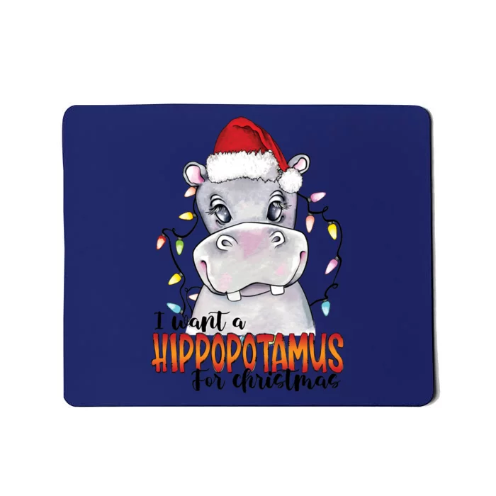 WI Want A Hippopotamus For Christmas Xmas Hippo For Cute Gift Mousepad