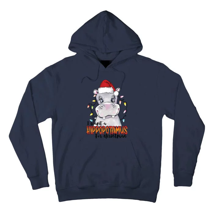 WI Want A Hippopotamus For Christmas Xmas Hippo For Cute Gift Tall Hoodie