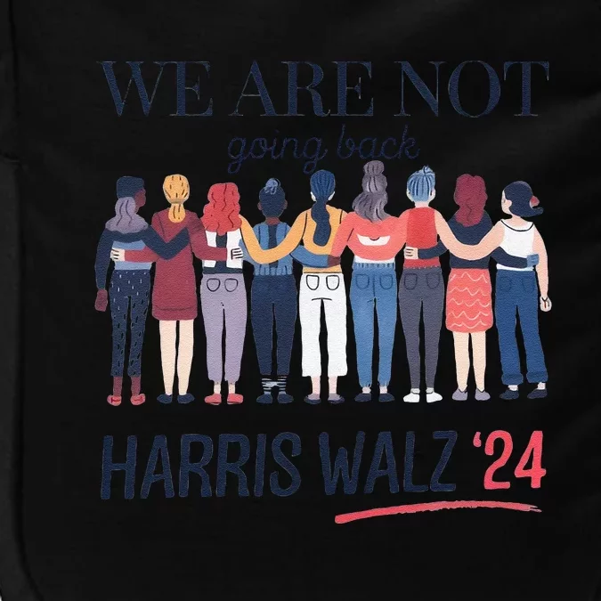 Women We Are Not Going Back Kamala Harris Waltz 24 Impact Tech Backpack