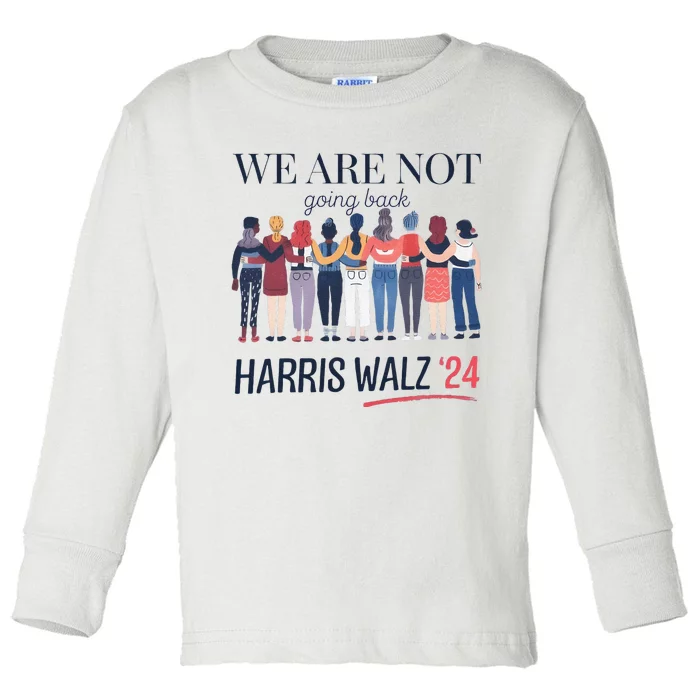 Women We Are Not Going Back Kamala Harris Waltz 24 Toddler Long Sleeve Shirt