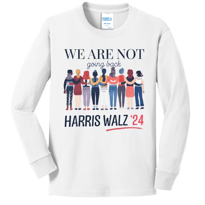 Women We Are Not Going Back Kamala Harris Waltz 24 Kids Long Sleeve Shirt