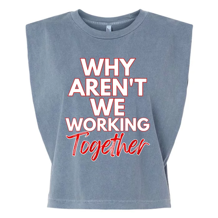 Women Why Aren't We Working Together Thrive Business & Finance Garment-Dyed Women's Muscle Tee