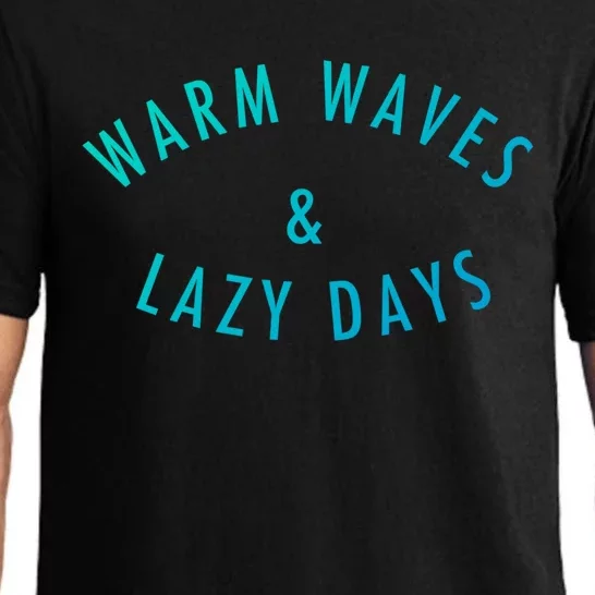 Warm Waves And Lazy Days Great Gift Pajama Set