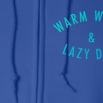 Warm Waves And Lazy Days Great Gift Full Zip Hoodie