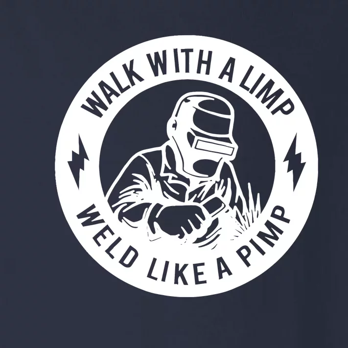 Walk With A Limp Weld Like A Pimp Toddler Long Sleeve Shirt