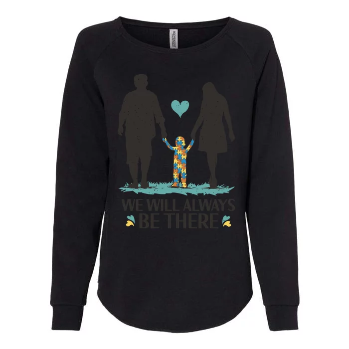 We Will Always Be There Autism Parent Womens California Wash Sweatshirt