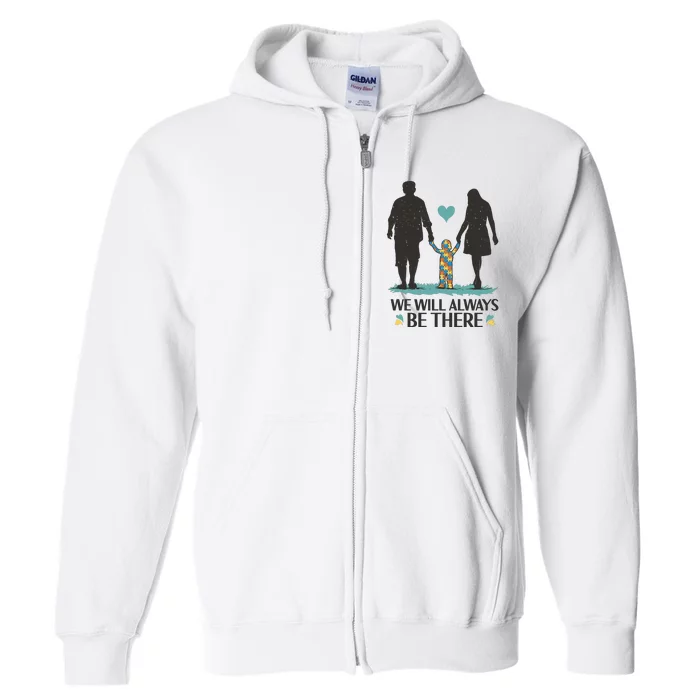 We Will Always Be There Autism Parent Full Zip Hoodie