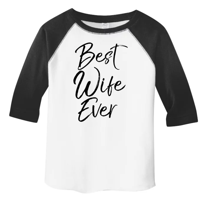 Wo Wedding Anniversary Gift From New Husband Best Wife Ever Gift Toddler Fine Jersey T-Shirt