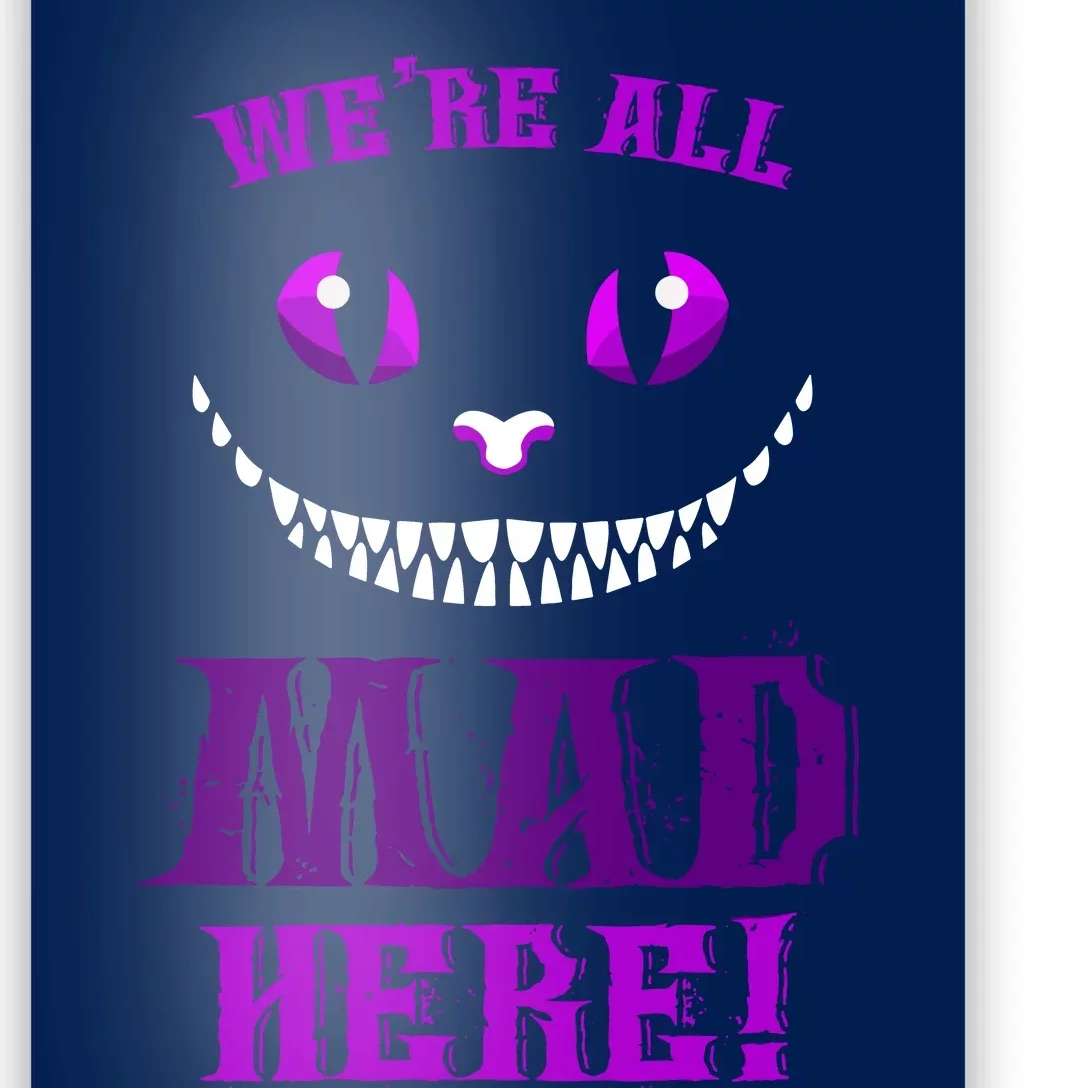 Womens We're All Mad Here Grinning Cheshire Cat Wonderland Poster