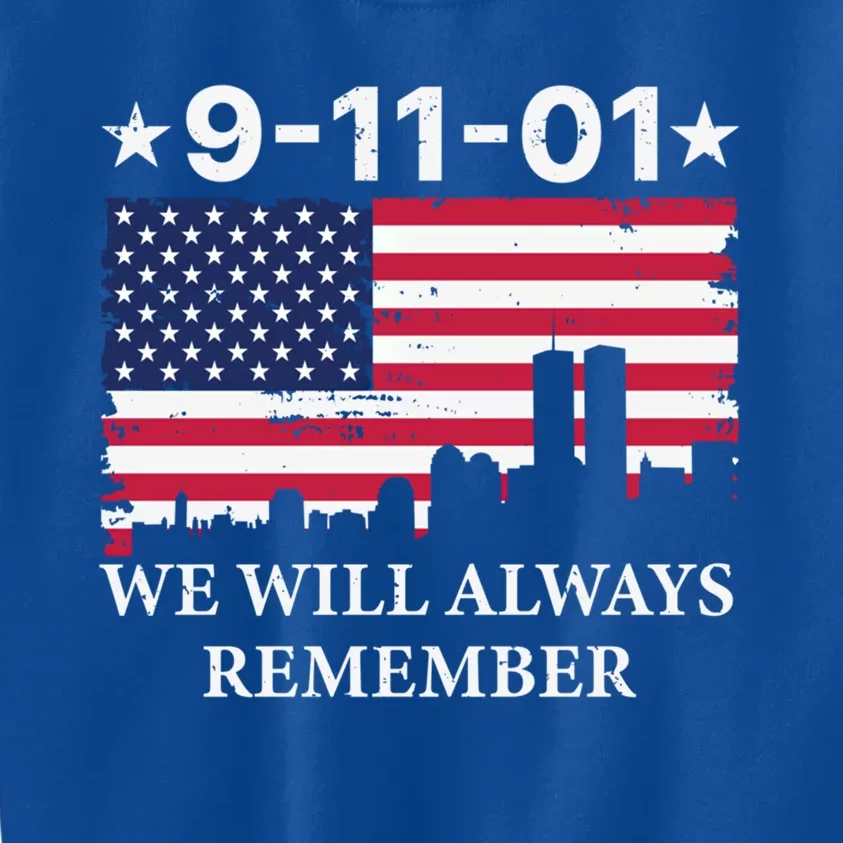 We Will Always Remember/never Forget 911 Great Gift Kids Sweatshirt