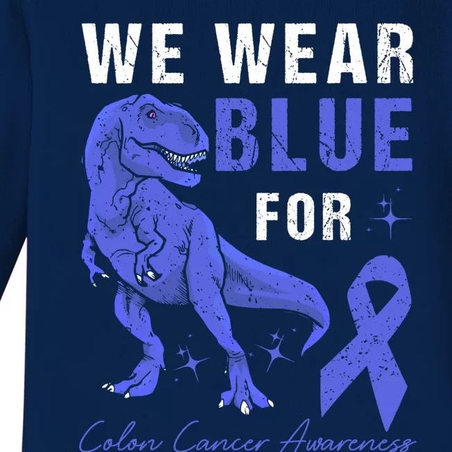 We Wear Blue For Colon Cancer Awareness Tgiftrex Dino Meaningful Gift Baby Long Sleeve Bodysuit