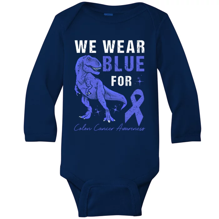 We Wear Blue For Colon Cancer Awareness Tgiftrex Dino Meaningful Gift Baby Long Sleeve Bodysuit