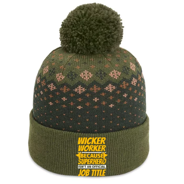 Wicker Worker Because Superhero Job Title The Baniff Cuffed Pom Beanie