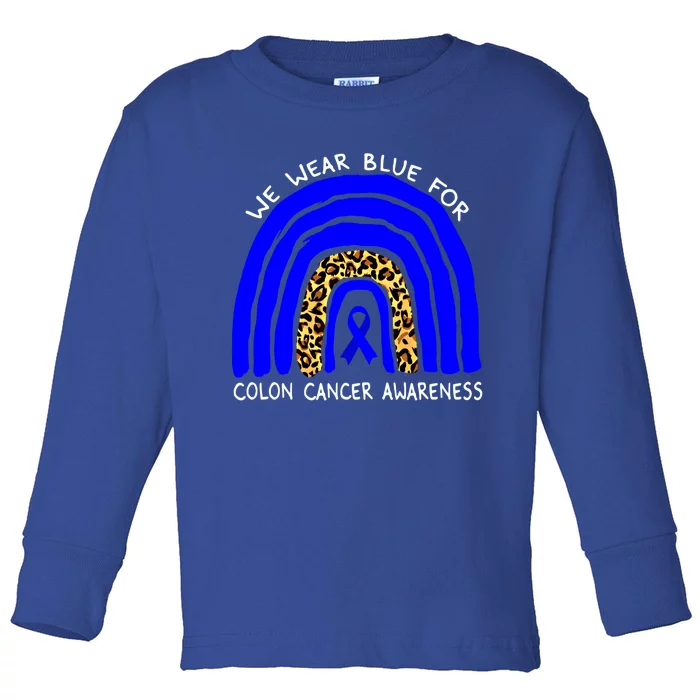 We Wear Blue Rainbow Colon Cancer Awareness Gift Toddler Long Sleeve Shirt