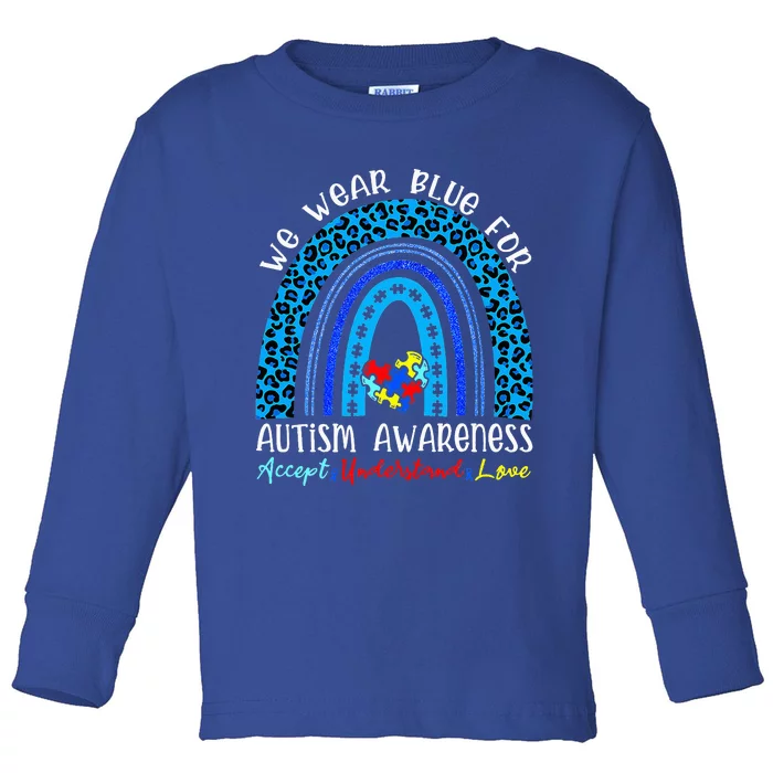 We Wear Blue For Autism Awareness Month Autism Rainbow Toddler Long Sleeve Shirt