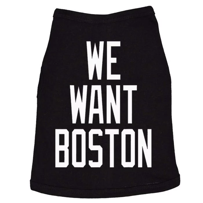 We Want Boston Saying Design Doggie Tank