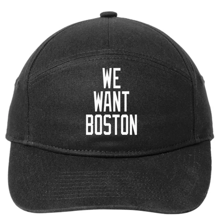 We Want Boston Saying Design 7-Panel Snapback Hat