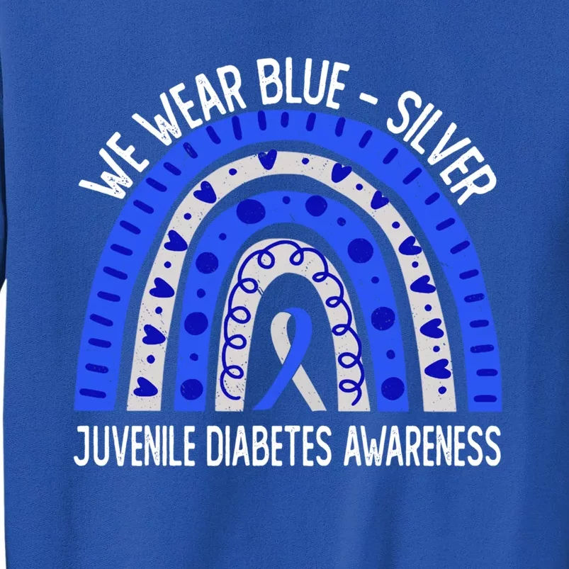 We Wear Blue Gift Silver For Juvenile Diabetes Awareness Great Gift Tall Sweatshirt