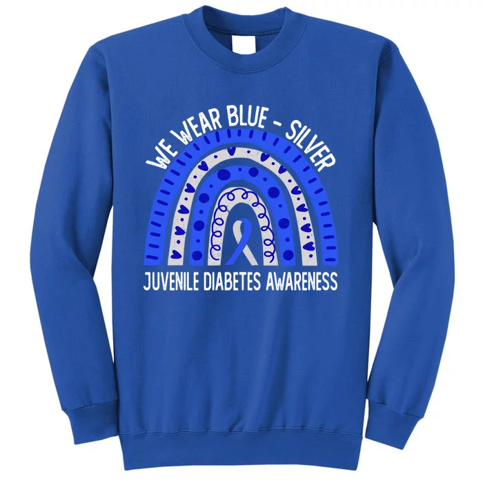 We Wear Blue Gift Silver For Juvenile Diabetes Awareness Great Gift Tall Sweatshirt