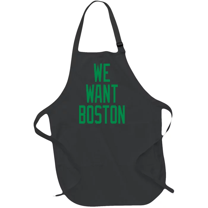 We Want Boston Saying With A Graphic Text Design Full-Length Apron With Pocket