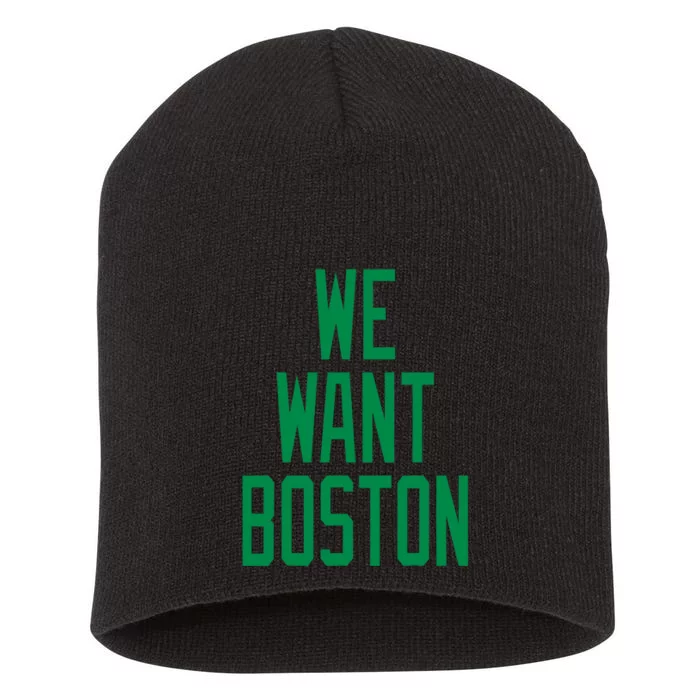 We Want Boston Saying With A Graphic Text Design Short Acrylic Beanie