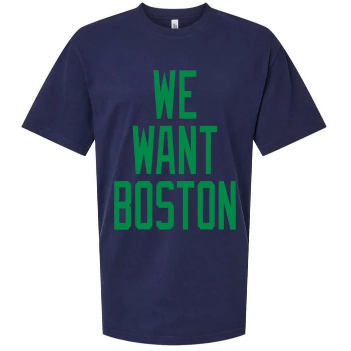 We Want Boston Saying With A Graphic Text Design Sueded Cloud Jersey T-Shirt