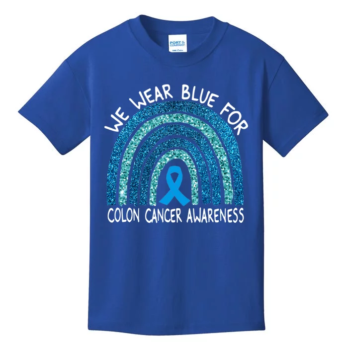 We Wear Blue For Colon Cancer Awareness Rainbow Gift Kids T-Shirt